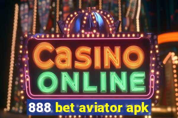 888 bet aviator apk