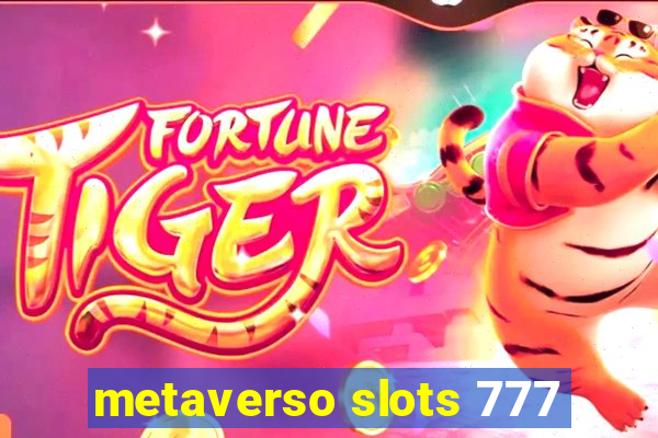 metaverso slots 777