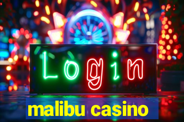 malibu casino