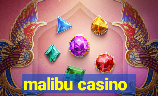 malibu casino