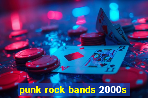 punk rock bands 2000s