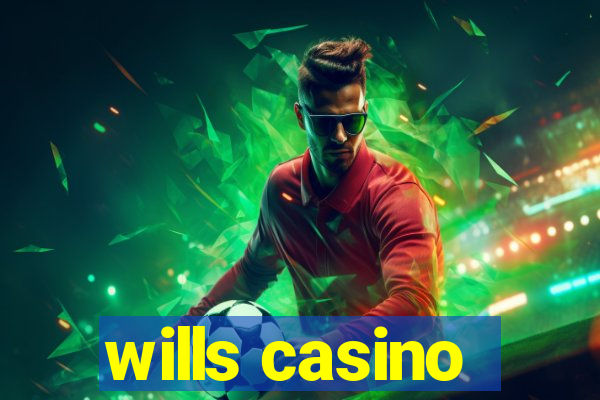 wills casino