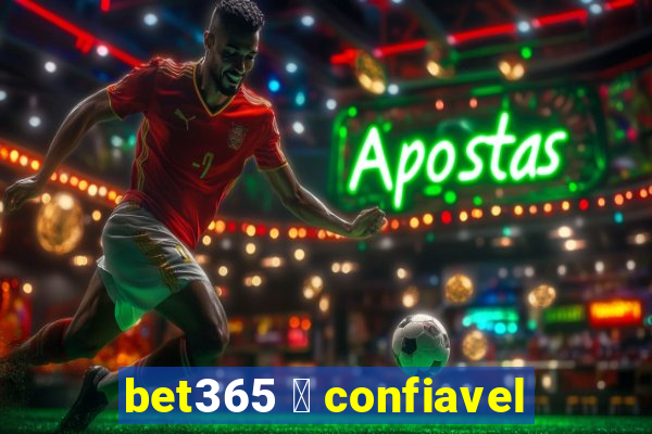 bet365 茅 confiavel