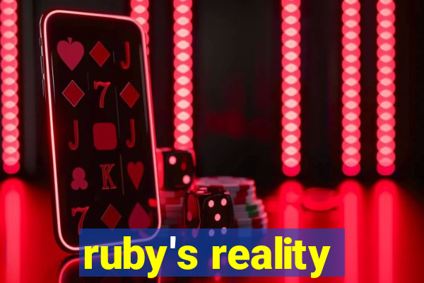 ruby's reality