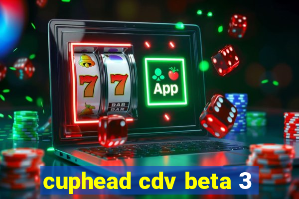 cuphead cdv beta 3