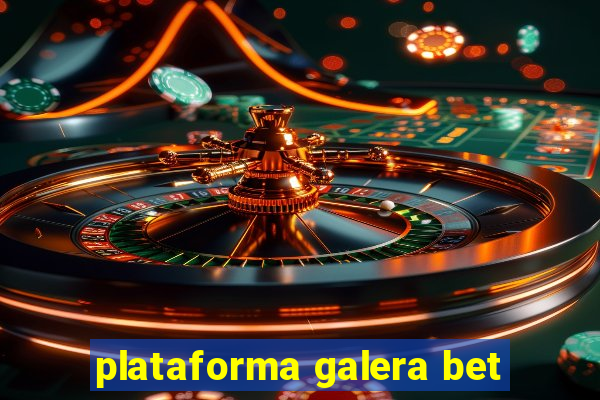 plataforma galera bet