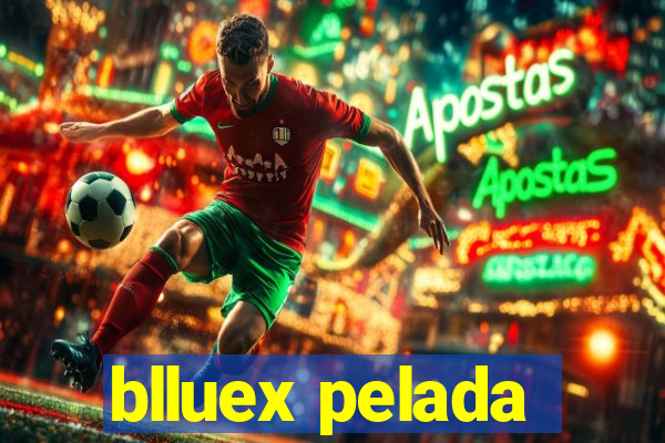 blluex pelada