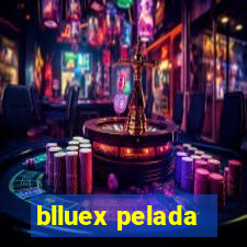 blluex pelada