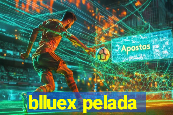 blluex pelada