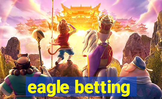 eagle betting