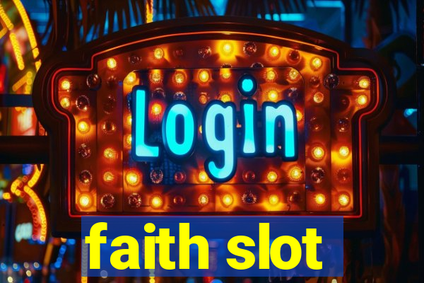 faith slot