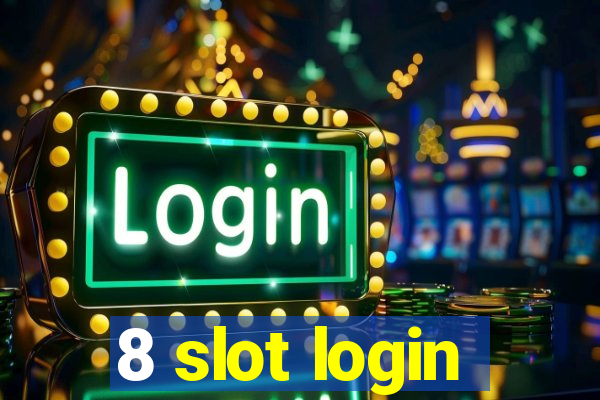 8 slot login