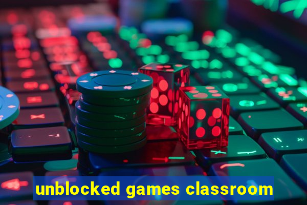 unblocked games classroom