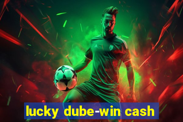 lucky dube-win cash