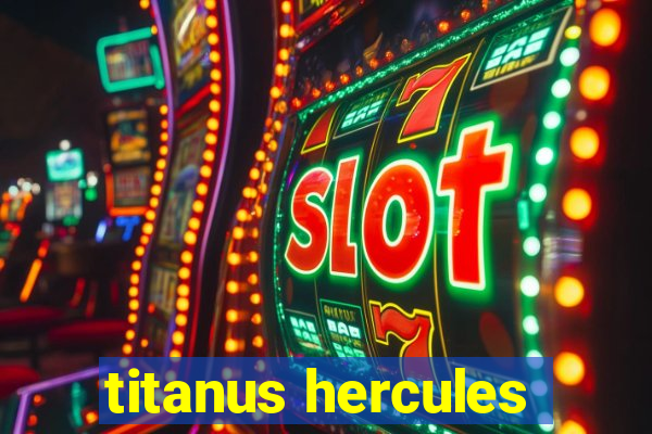 titanus hercules