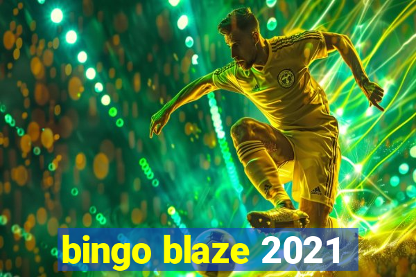 bingo blaze 2021