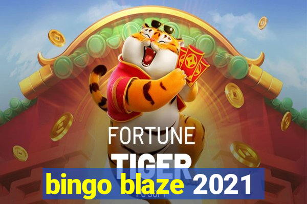 bingo blaze 2021