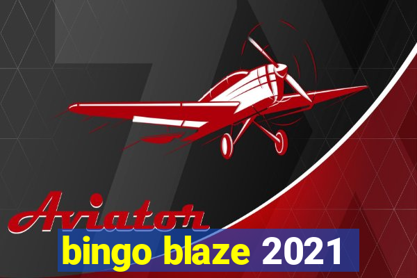 bingo blaze 2021