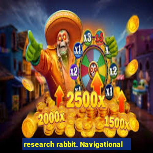 research rabbit. Navigational