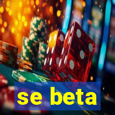 se beta