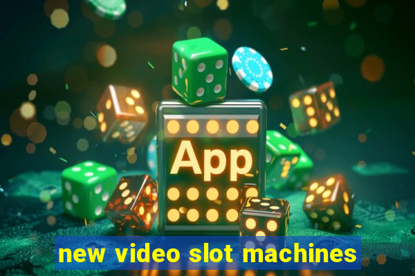 new video slot machines