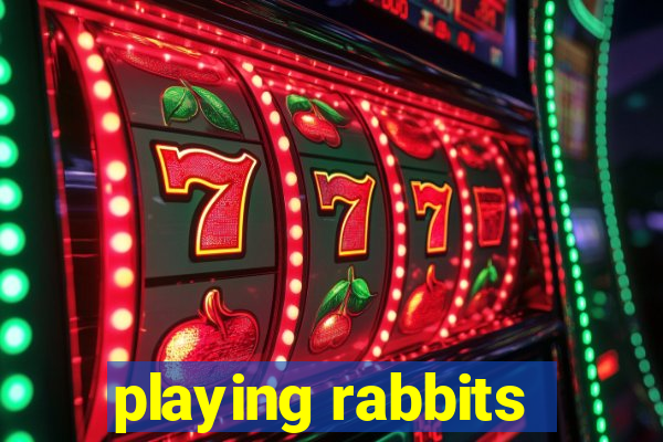 playing rabbits