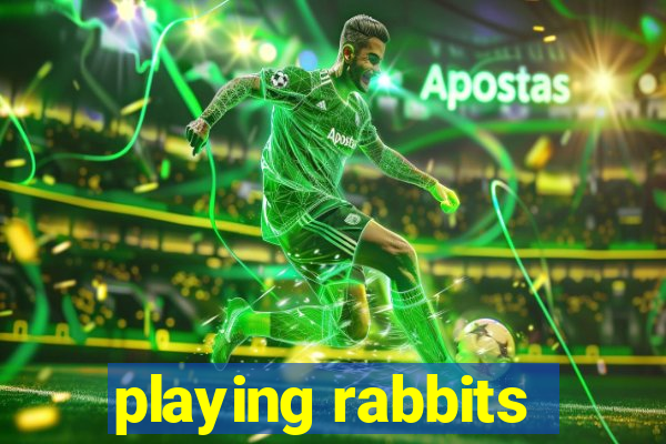 playing rabbits