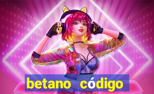 betano código promocional 5 euros