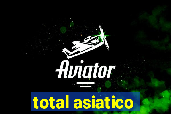 total asiatico