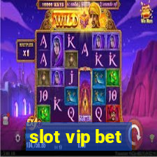 slot vip bet