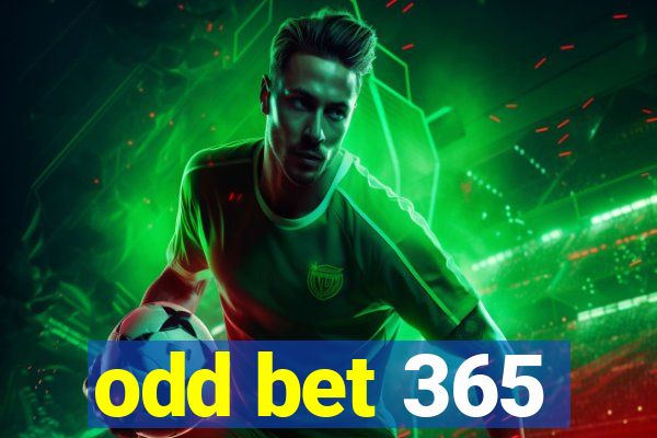 odd bet 365