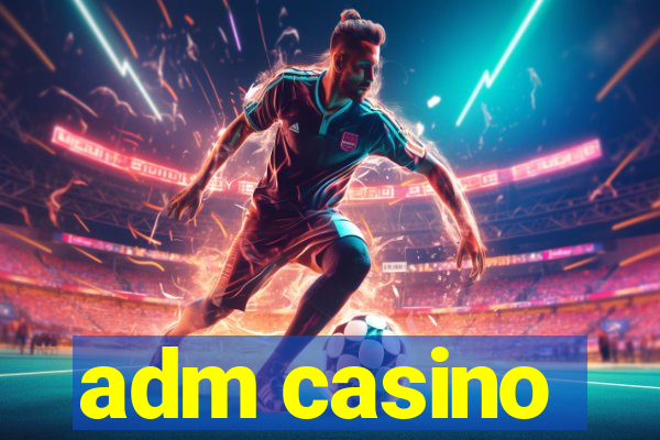 adm casino