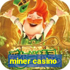 miner casino