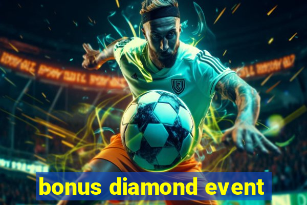 bonus diamond event