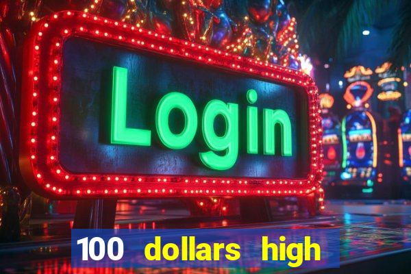 100 dollars high roller casino las vegas nevada