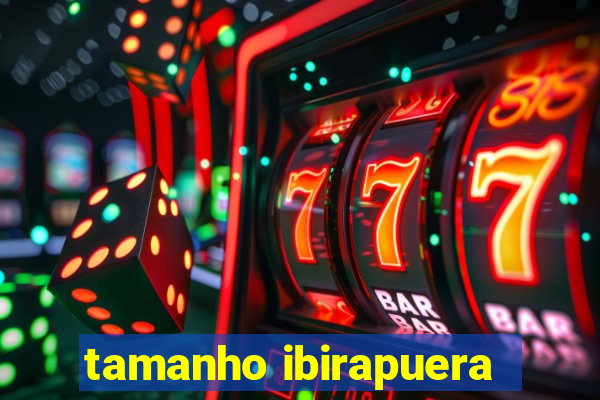 tamanho ibirapuera