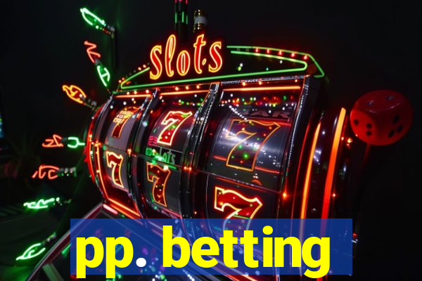 pp. betting