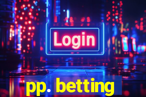 pp. betting