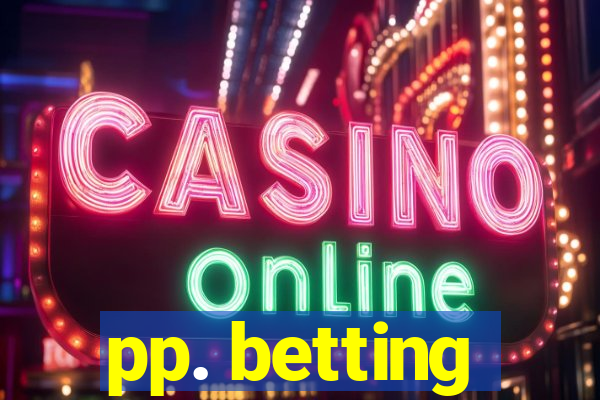 pp. betting