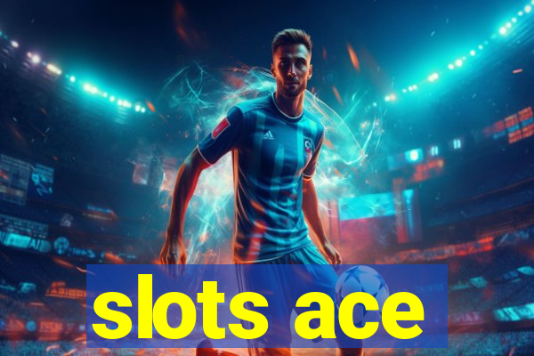 slots ace