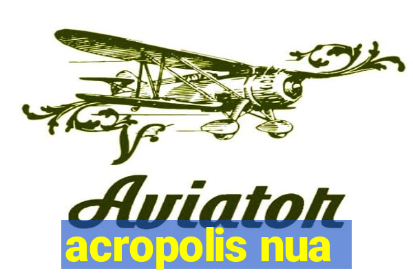 acropolis nua