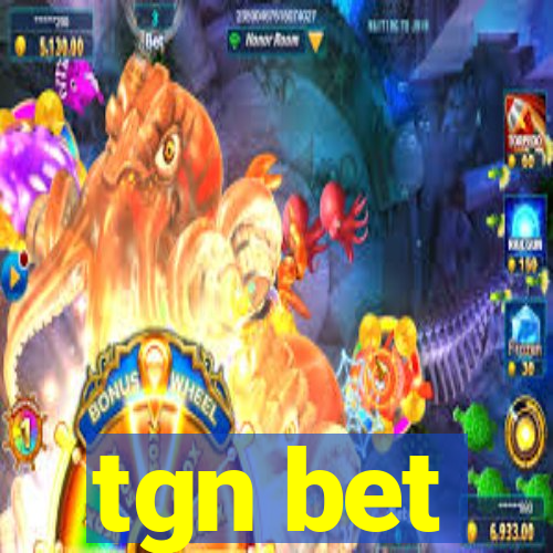 tgn bet