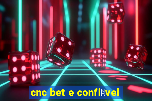 cnc bet e confi谩vel