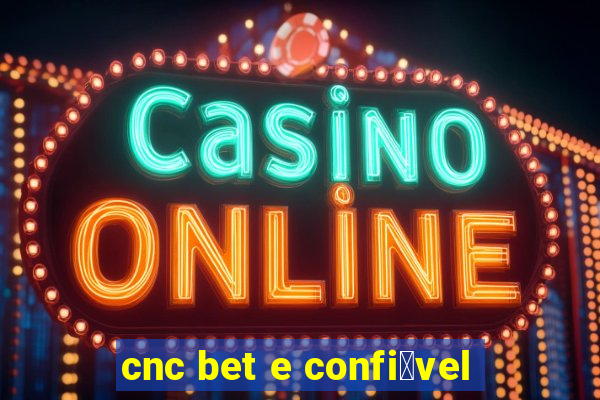 cnc bet e confi谩vel