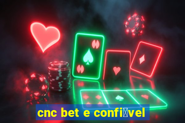 cnc bet e confi谩vel