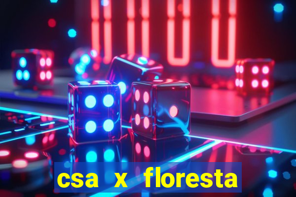 csa x floresta onde assistir