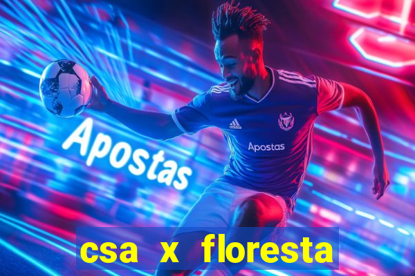 csa x floresta onde assistir