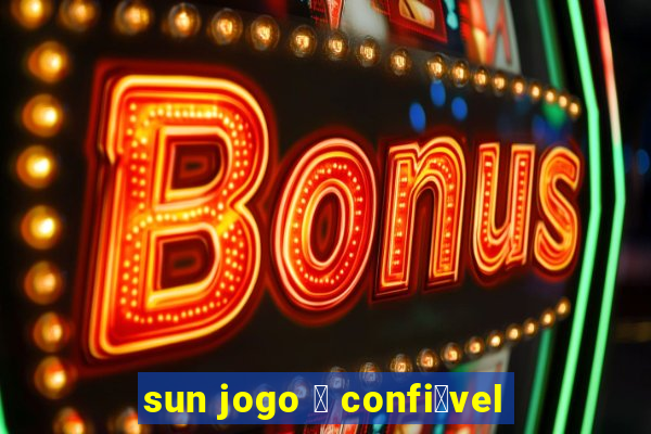 sun jogo 茅 confi谩vel