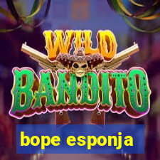 bope esponja