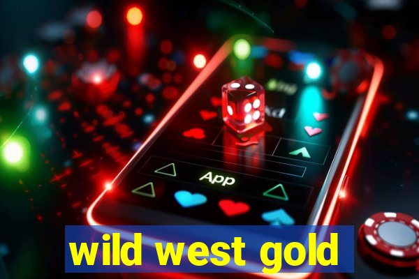 wild west gold